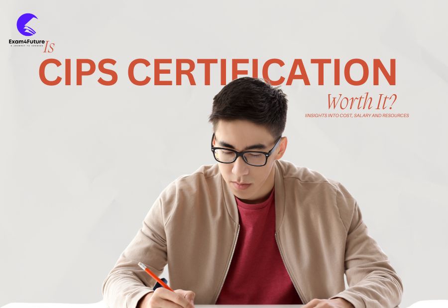 Is CIPS Certification Worth It? Insights into Cost, Salary and Resources